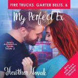 Fire Trucks, Garter Belts, & My Perfect Ex Edie's Automotive Guide: Volume 2, Heather Novak