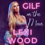 GILF on the Move, Lexi Wood