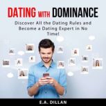 Dating with Dominance, E.A. Dillan