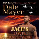 Jace's Jewel Book 12: Heroes For Hire, Dale Mayer