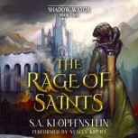 The Rage of Saints A YA epic fantasy adventure, S.A. Klopfenstein