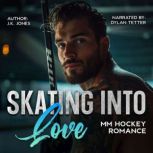 Skating Into Love MM Hockey Novella Romance, J.K. Jones