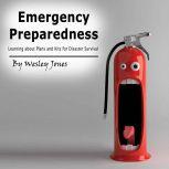 Emergency Preparedness Learning About Plans and Kits for Disaster Survival