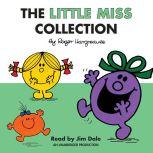 The Little Miss Collection Little Miss Sunshine; Little Miss Bossy; Little Miss Naughty; Little Miss Helpful; Little Miss Curious; Little Miss Birthday; and 4 more, Roger Hargreaves