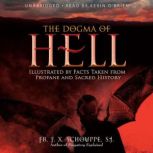 The Dogma of Hell, Rev. Fr. F. X. Schouppe, S.J.
