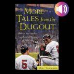 More Tales from the Dugout More of the Greatest True Baseball Stories of All Time, Mike Shannon