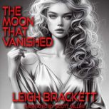The Moon That Vanished, Leigh Brackett