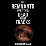 The Remnants: Dead in Her Tracks, Jonathan Face