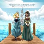 Princesses and Mermaids A Taryn and Kevin High Seas Adventure, Terry Boucher