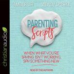 Parenting Scripts, Amber Lia