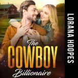 The Cowboy Billionaire A Christian Billionaire Romance, Lorana Hoopes