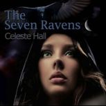 The Seven Ravens, Celeste Hall