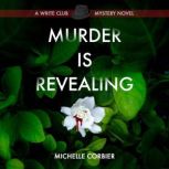 Murder Is Revealing Write Club Mysteries, Michelle Corbier