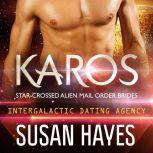 Karos: Star-Crossed Alien Mail Order Brides (Intergalactic Dating Agency), Susan Hayes