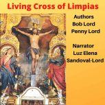 Living Cross of Limpias, Bob Lord