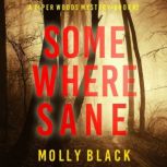 Somewhere Sane (A Piper Woods FBI Suspense ThrillerBook Two) Digitally narrated using a synthesized voice, Molly Black