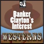 Banker Clayton's Interest Westerns, Robert Easton