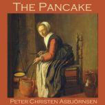 The Pancake, Peter Christen Asbjornsen