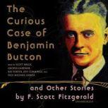 The Curious Case of Benjamin Button and Other Stories by F. Scott Fitzgerald, F. Scott Fitzgerald