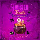 Twisted Treats A Culinary Witch Cozy Mystery, Cate Lawley