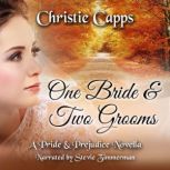 One Bride & Two Grooms A Pride & Prejudice Novella, Christie Capps