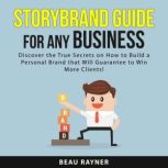 StoryBrand Guide for Any Business, Beau Rayner