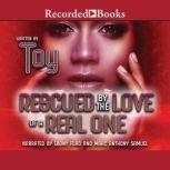 Rescued by the Love of a Real One, Toy