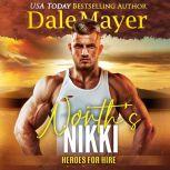 North's Nikki Book 16: Heroes For Hire, Dale Mayer