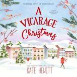 A Vicarage Christmas A Holley Sisters of Thornthwaite Romance , Kate Hewitt