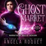 Ghost Market, Angela Roquet
