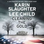 Cleaning the Gold A Jack Reacher and Will Trent Short Story, Karin Slaughter