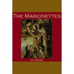 The Marionettes, O. Henry