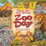 'Twas the Day Before Zoo Day, Catherine Ipcizade