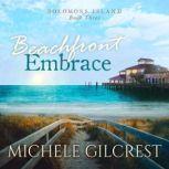 Beachfront Embrace (Solomons Island Book 3), Michele Gilcrest