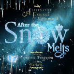 Alternative Endings - 03 - After the Snow Melts, Maria K