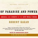 Of Paradise and Power America and Europe in the New World Order