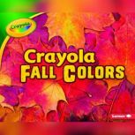 Crayola ® Fall Colors, Mari Schuh