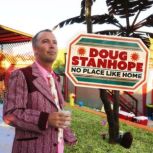 Doug Stanhope: No Place Like Home, Doug Stanhope
