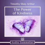 The Power of Kindness, Timothy Shay Arthur