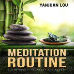 Meditation Routine Clear your Mind, Reset and Reboot, Yanjuan Lou