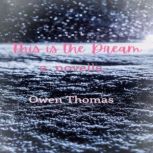 This is the Dream, Owen Thomas