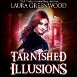 Tarnished Illusions, Laura Greenwood