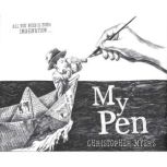 My Pen All You Need Is Your Imagination..., Christopher Myers