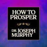 How to Prosper, Joseph Murphy