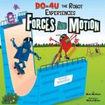 DO-4U the Robot Experiences Forces and Motion, Mark Weakland