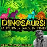 Dinosaurs! A Journey Back in Time, Robert Howes