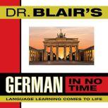 Dr. Blair's German in No Time The Revolutionary New Language Instruction Method That's Proven to Work