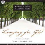 Longing for God Seven Paths of Christian Devotion, Richard J. Foster