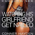 Watching his Girlfriend get Nailed Cuckold Sex, Conner Hayden