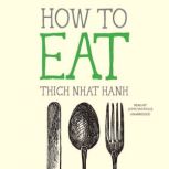 How to Eat, Thich Nhat Hanh